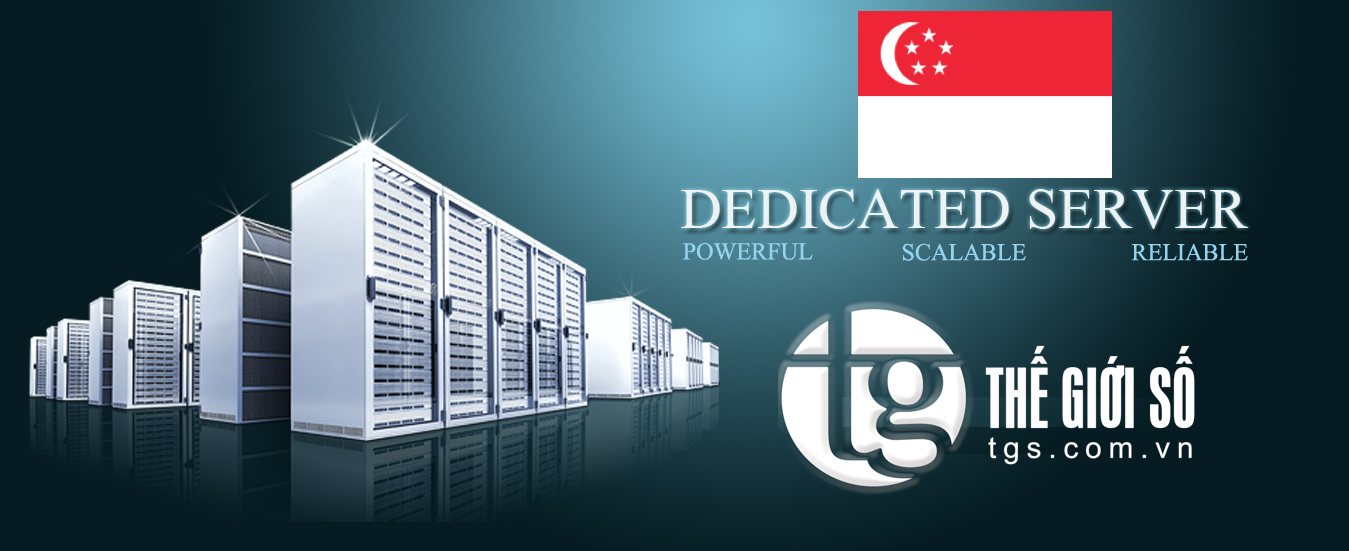 SERVER SINGAPORE GIÁ RẺ | BEST DEDICATED SERVER SINGAPORE 